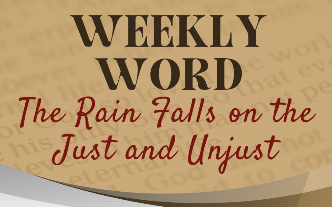 The Rain Falls on the Just and Unjust