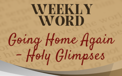 Going Home Again – Holy Glimpses