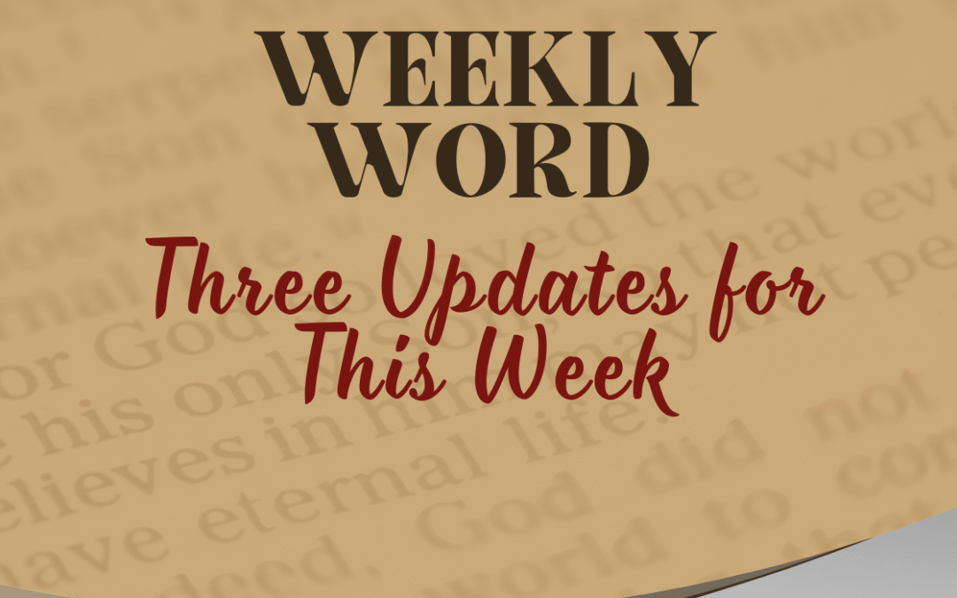Three Updates for This Week
