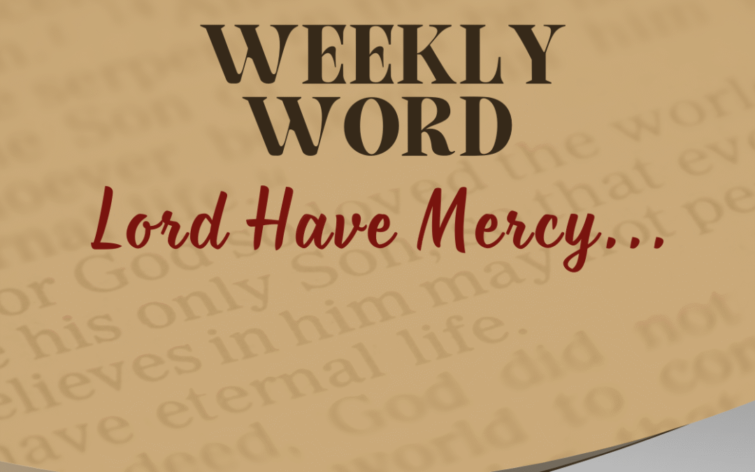 Lord, Have Mercy. . .
