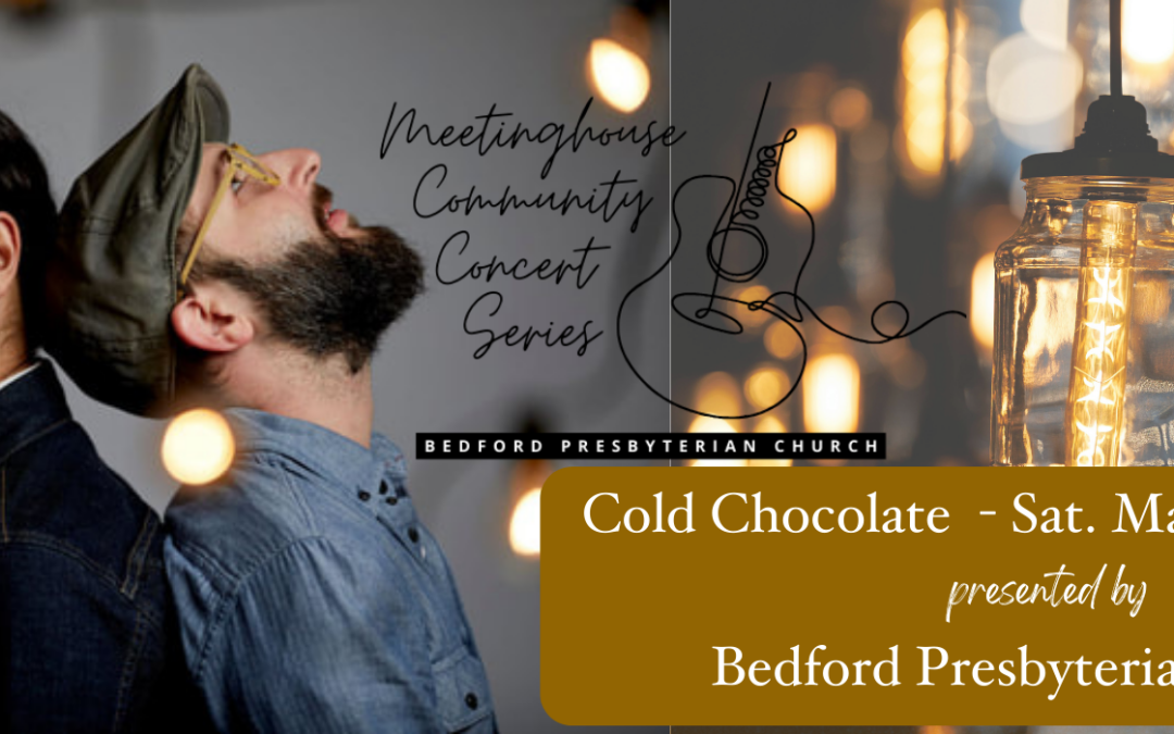 Meetinghouse Community Concert Series Welcomes Cold Chocolate on Saturday, March 28, 7 PM
