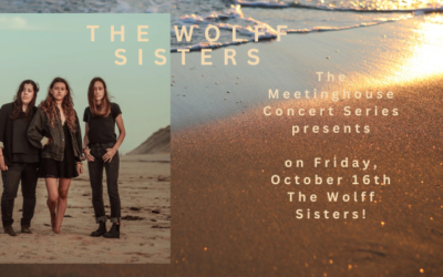 Meetinghouse Series presents the Wolff Sisters Friday, October 16th