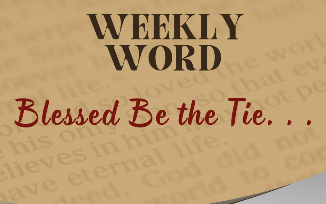 Blessed Be the Tie …