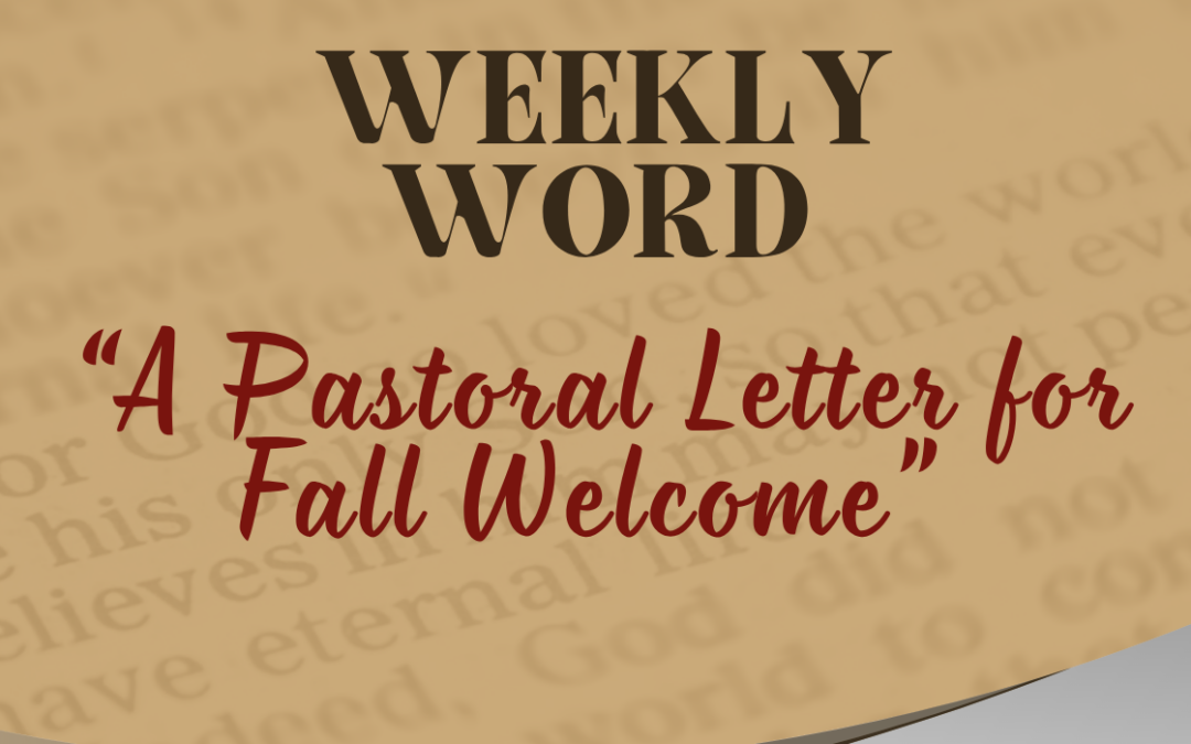 A Pastoral Letter for Fall Welcome